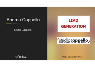 Wildix Convention 2015
Andrea Cappello
Studio Cappello
 