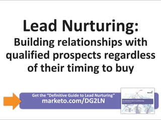 Lead Nurturing:
Building relationships with
qualified prospects regardless
of their timing to buy
Get the “Definitive Guide to Lead Nurturing”

marketo.com/DG2LN

Page 18
© 2014 Marketo, Inc.

@jonmiller

 