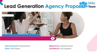 Lead Generation Agency Proposal
Delivered on: Submission Date
Submitted by: User Assigned
Client: Client Name
Project Proposal: Proposal Name
 