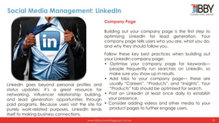 www.bibbyconsultinggroup.com.au
Social Media Management: LinkedIn
LinkedIn goes beyond personal profiles and
status update...