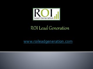 www.roileadgeneration.com
 