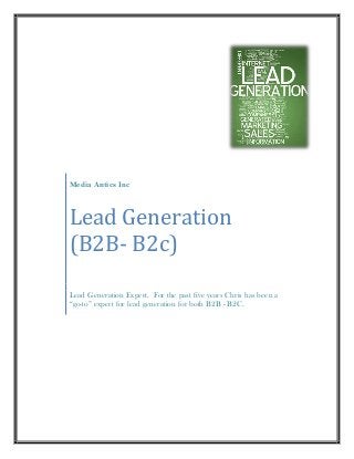 Media Antics Inc

Lead Generation
(B2B- B2c)
Lead Generation Expert. For the past five years Chris has been a
“go-to” expert for lead generation for both B2B - B2C.

 