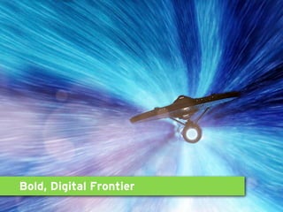 Bold, Digital Frontier
 