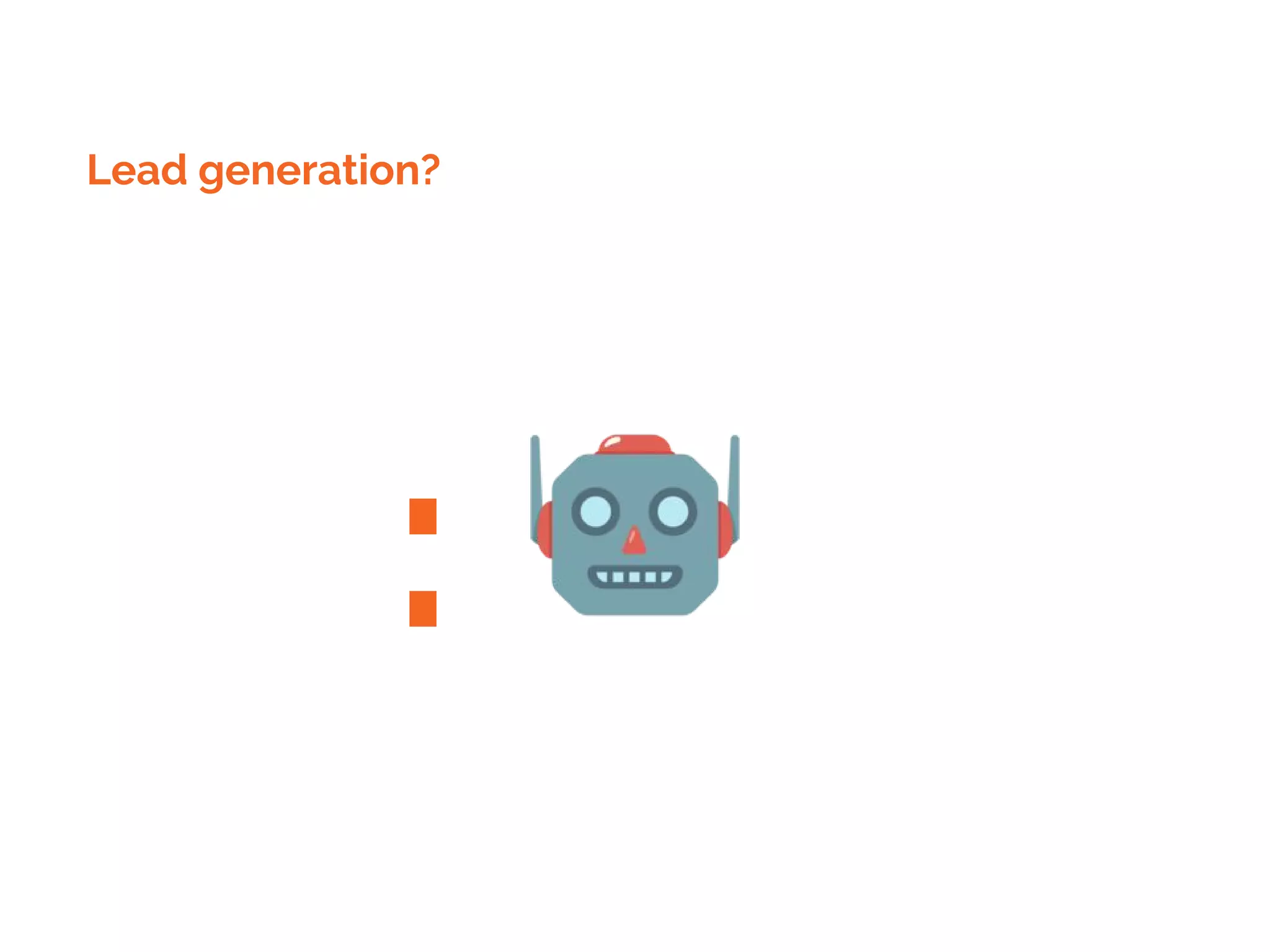 :
Lead generation?
::
 