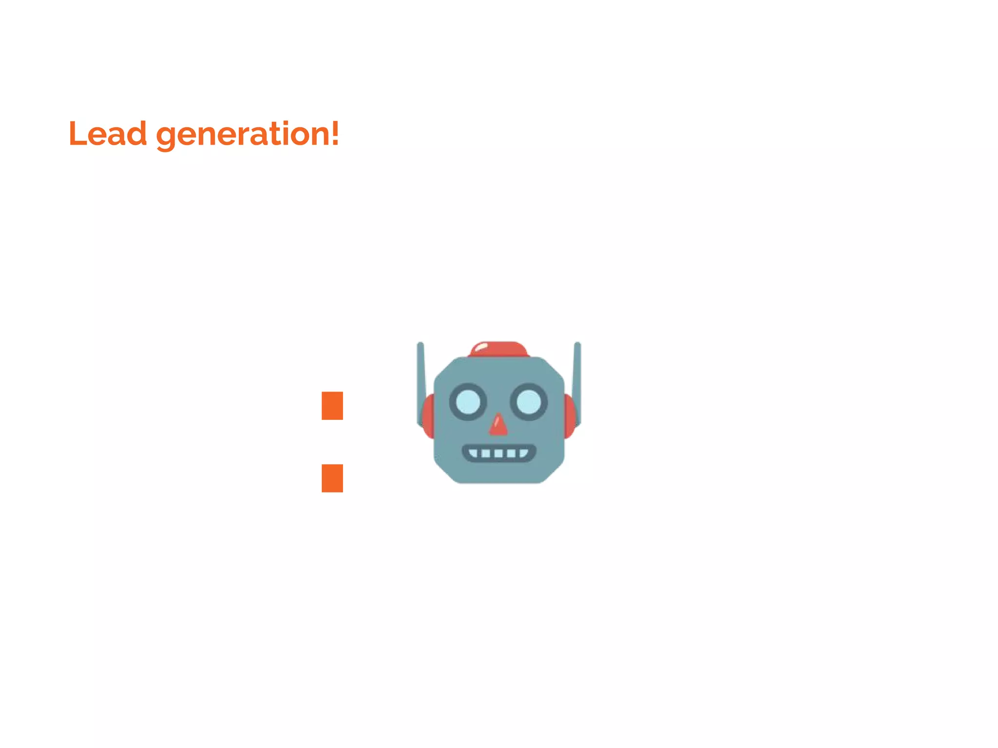 :
Lead generation!
::
 