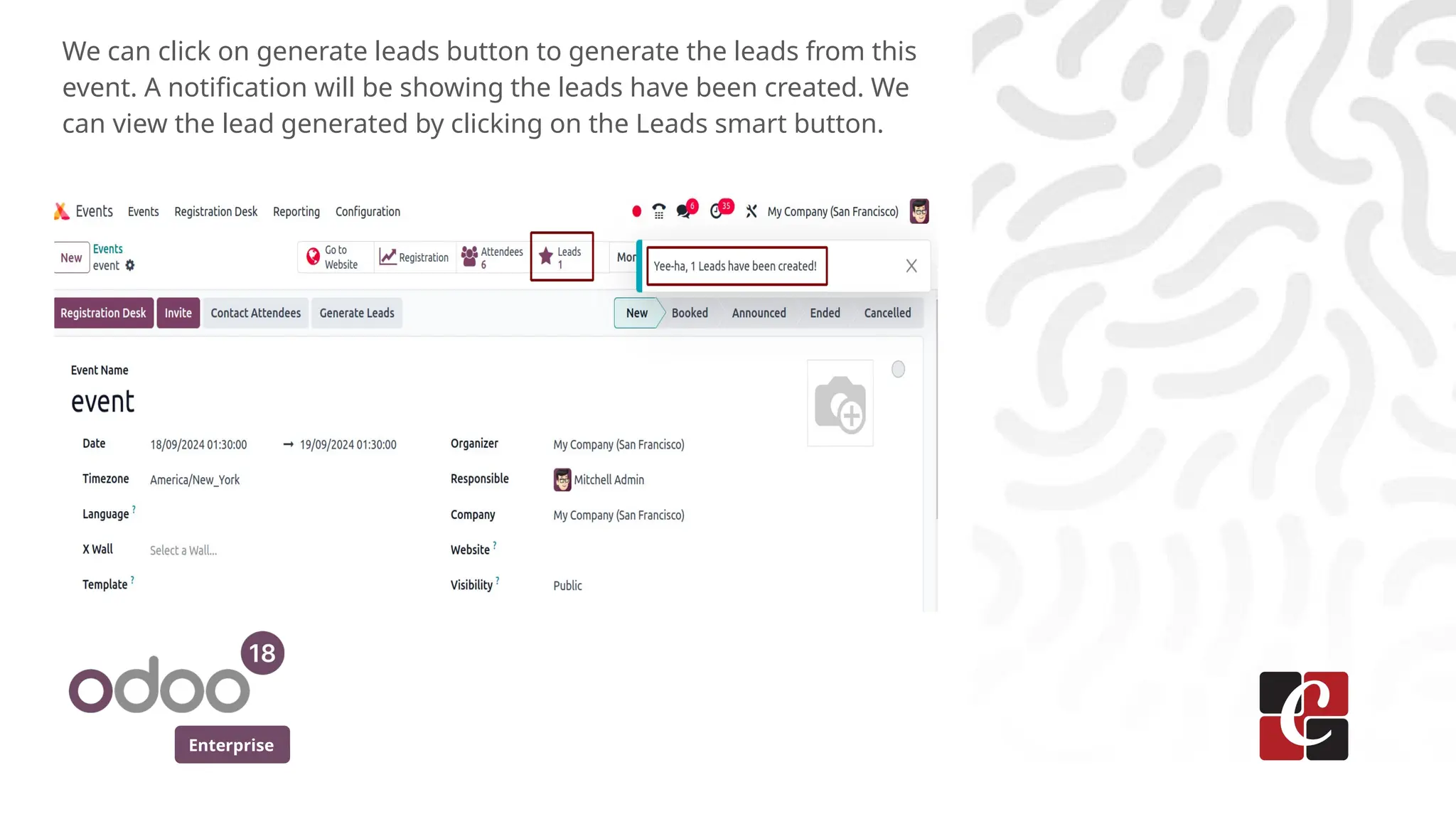 Enterprise
We can click on generate leads button to generate the leads from this
event. A notification will be showing the leads have been created. We
can view the lead generated by clicking on the Leads smart button.
 
