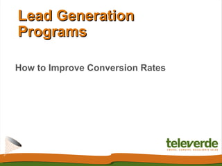 Lead Generation
Programs

How to Improve Conversion Rates
 