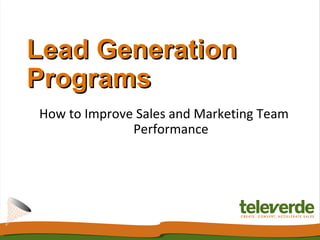 Lead Generation Programs How to Improve Sales and Marketing Team Performance 