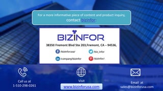 Email marketing trends for 2019
Call us at
1-510-298-0261
Visit
www.bizinforusa.com
Email at
sales@bizinforusa.com
For a more informative piece of content and product inquiry,
contact bizinfor:
 