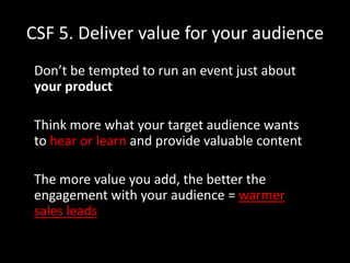 CSF 4. Choose the Right VenueThe choice of venue is vital, not only for the smooth running on the day, but also for securing speakers and generating an audience. Consider...