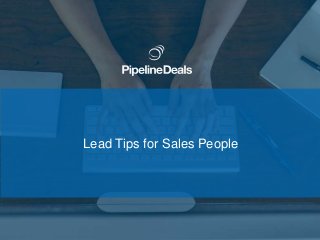 Lead Tips for Sales People
 