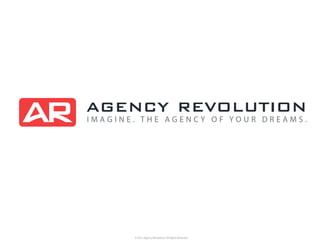 © 2015 Agency Revolution, All Rights Reserved
 