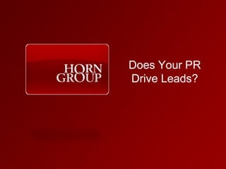 Does Your PR Drive Leads? 