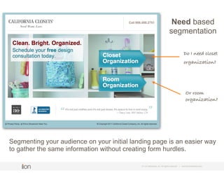 © i-on interactive, inc. All rights reserved • www.ioninteractive.com
Segmenting your audience on your initial landing pag...