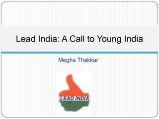 MeghaThakkar Lead India: A Call to Young India 