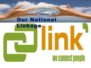 Our National
Linkage
 