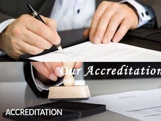 Our Accreditation
 