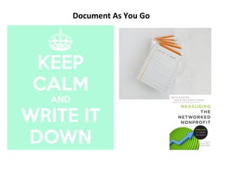 Document 
As 
You 
Go 
 