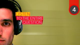 LISTEN
TO THE ENTIRE
QUESTION
4
 