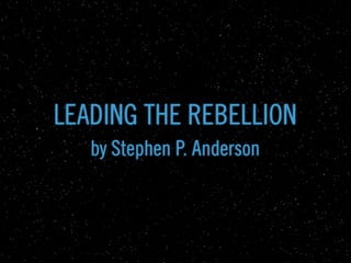 LEADING Lesson Two:
        THE REBELLION
      LORUMP. Anderson
   by Stephen IPSUM
 