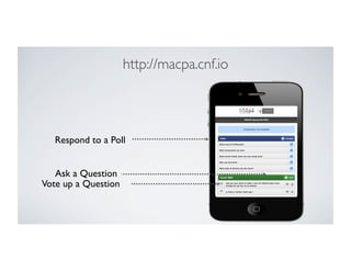 http://macpa.cnf.io
	


Respond to a Poll	

Ask a Question	

Vote up a Question	


 
