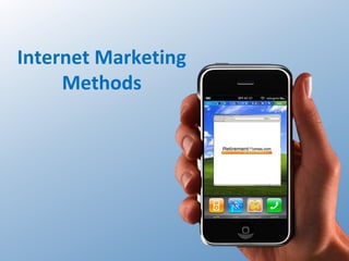 Internet Marketing
Methods
 