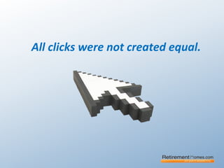 All clicks were not created equal.
 