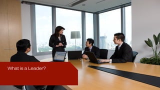 What is a Leader?
 