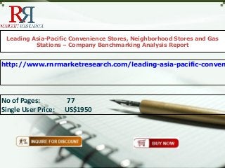 Leading Asia-Pacific Convenience Stores, Neighborhood Stores and Gas
          Stations – Company Benchmarking Analysis Report


http://www.rnrmarketresearch.com/leading-asia-pacific-conven




No of Pages:          77
Single User Price:   US$1950
 