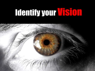 Identify your Vision