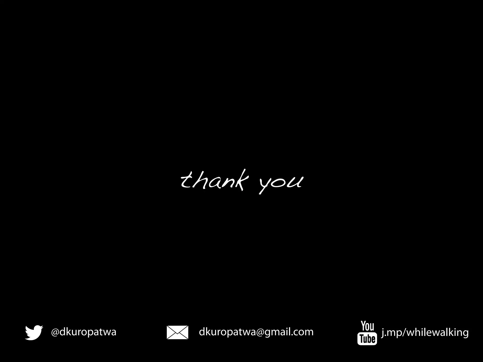 thank you
Natalie Merchant - Kind and Generous
@dkuropatwa dkuropatwa@gmail.com j.mp/whilewalking
 
