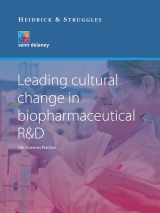 Leading cultural
change in
biopharmaceutical
R&D
Life Sciences Practice
 