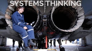 SYSTEMS THINKING
 