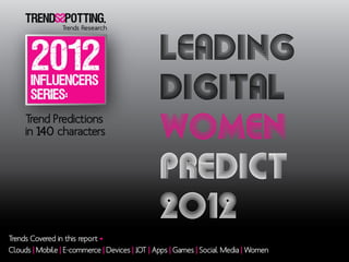 Leading Digital Women Predict 2012 by TrendsSpotting