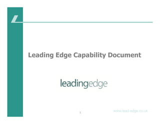 1
Leading Edge Capability Document
 