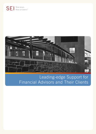 Leading-edge Support for
Financial Advisors and Their Clients
 