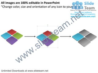 All images are 100% editable in PowerPoint
“Change color, size and orientation of any icon to your liking”


                                                           e t
                                                 m .n
                                             tea
                                  id       e
                          .   s l
                w       w
              w
Unlimited Downloads at www.slideteam.net
 
