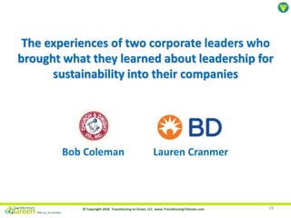 The experiences of two corporate leaders who
brought what they learned about leadership for
sustainability into their comp...
