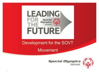 Development for the SOVT
Movement
Vermont
1

 