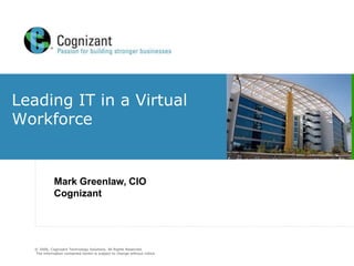 Leading IT in a Virtual  Workforce Mark Greenlaw, CIO Cognizant 