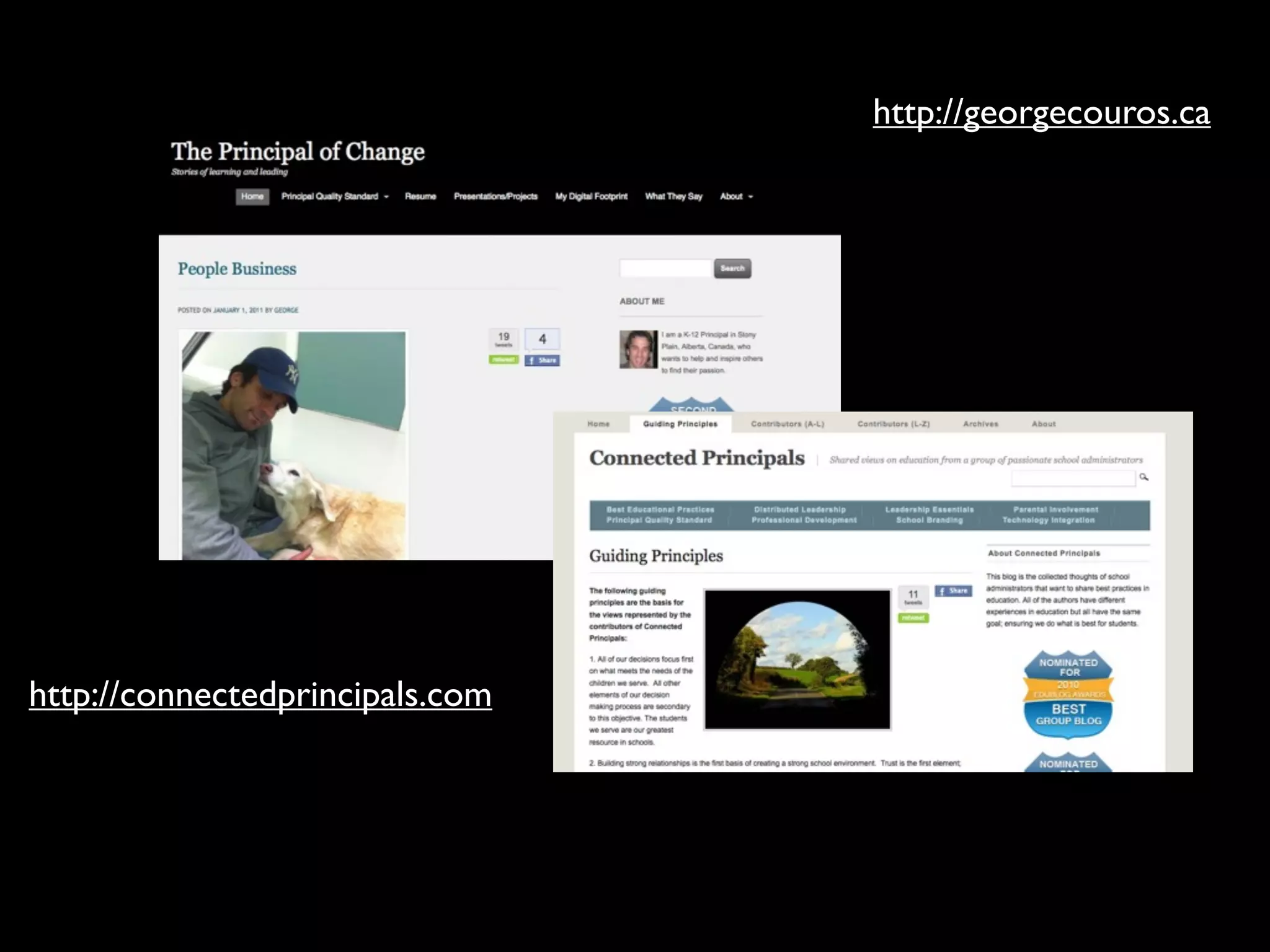 http://georgecouros.ca

http://connectedprincipals.com

 