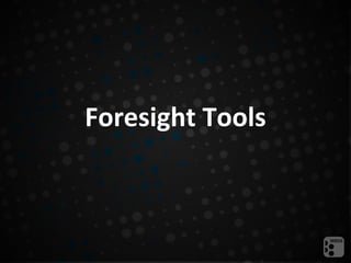 Foresight Tools
 