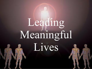 Leading Meaningful Lives 