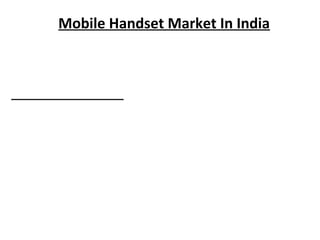 Mobile Handset Market In India
 