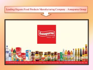 Leading Organic Food Products Manufacturing Company : Annapurna Group
 
