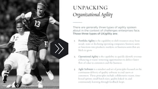 UNPACKING
Organizational Agility
There are generally three types of agility spoken
about in the context of challenges ente...