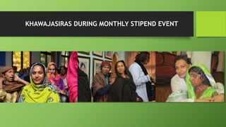 KHAWAJASIRAS DURING MONTHLY STIPEND EVENT
 