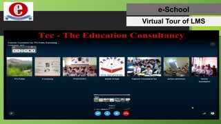 e-School
Virtual Tour of LMS
 