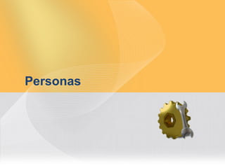 Personas




           22
 