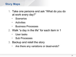 User Story Maps

   User Story Mapping is an Agile technique for
    managing product backlogs developed by Jeff
    Patton
   They give structure and context to user
    stories.
   They describe the user’s experience with your
    product




                                                    28
 